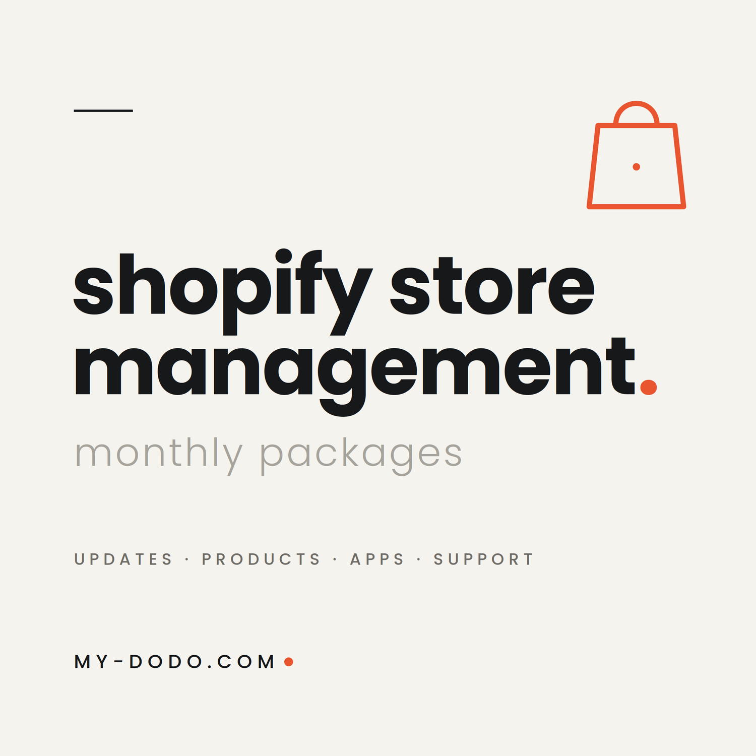 MY-DODO Shopify store management — monthly packages for updates, products, apps, and support